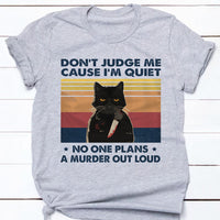 Quiet Black Cat Don't Judge T Shirt AG122 81O34 thumb 1
