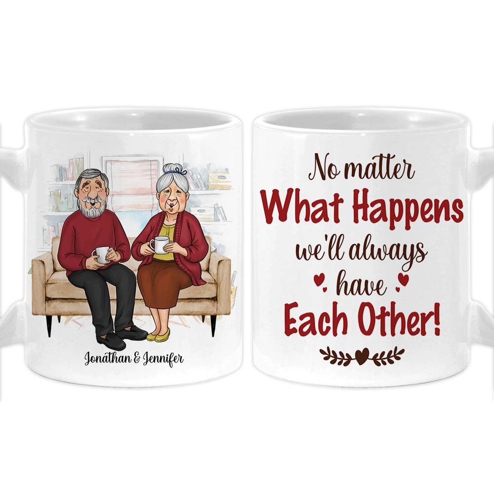 Personalized Couple Gift We'll Always Have Each Other Mug 31040 Primary Mockup
