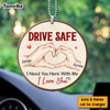 Personalized Gift For Couple Drive Safe I Need You Here With Me Ornament 31600 1