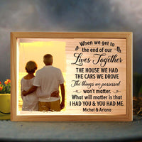 Personalized Couple Gift Upload Photo The End Of Our Lives Together Picture Frame Light Box 31302 thumb 1