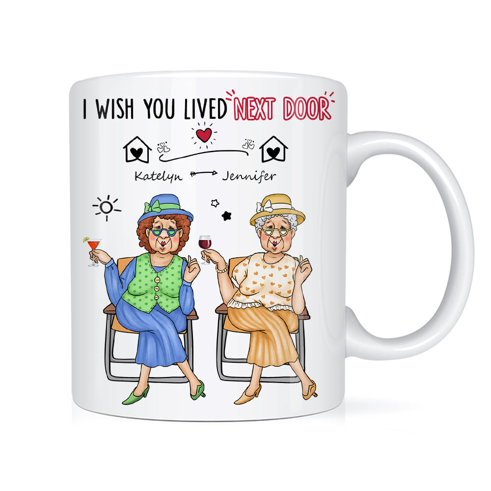 Personalized Gift For Friends Wish You Lived Next Door Mug 31582 Primary Mockup