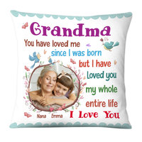 Personalized Gift For Grandma I Have Loved You My Whole Entire Life Pillow 30696 thumb 1