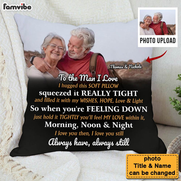 Personalized Couple Gift To The Man I Love Upload Photo Pillow 31474 1