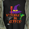 Wine Witch Witches Be Sippin' Halloween T Shirt JL241 26O53 1