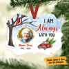Personalized I Am Always With You Memorial MDF Benelux Ornament NB102 73O36 1