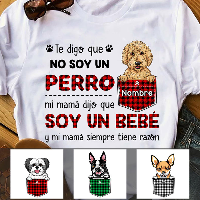 Personalized Perro Mamá Spanish Dog Mom Said I'm A Baby T Shirt AP74 67O47 1