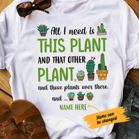 Personalized All I Need Plant T Shirt AG312 74O47 thumb 1
