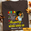 Personalized Autism Mom Black Women Who Never Gives Up T Shirt AG32 73O57 1