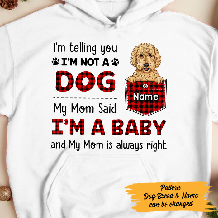 Personalized Dog My Mom Said I'm A Baby Hoodie AP52 67O47 1