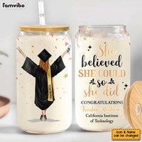 Personalized Graduation She Believed So She Did Glass Can 32334 thumb 1