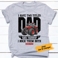 Personalized I Have Two Tiltes Tractor Farmer Dad T Shirt JL291 28O57 thumb 1