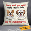 Personalized I Will Be Watching You Dog  Pillow DB31 30O34 (Insert Included) 1