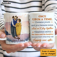 Personalized Couple Gift Once Upon A Time I Became Yours And You Became Mine Mug 31238 thumb 1