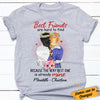 Personalized Girl Friends The Very Best One T Shirt AG61 26O34 1