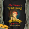 Personalized BWA Too Blessed To Be Stressed T Shirt JL302 30O36 1