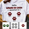 Personalized This Dog Mom Belongs To Maman De Chien French T Shirt AP96 30O58 1