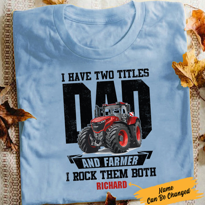 Personalized I Have Two Tiltes Tractor Farmer Dad T Shirt JL291 28O57 1