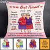 Personalized Gift For Friends You Are The Sister I Got to Choose Pillow 30991 1