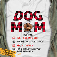 Personalized Dog Mom Yes He Is My Child T Shirt MR163 95O36 thumb 1