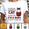Personalized Cat My Mom Said I'm A Baby T Shirt MR123 67O47 1