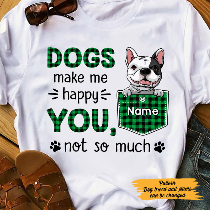 Personalized Dog Make Me Happy T Shirt AP63 67O47 1
