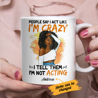 Personalized I Am Not Acting BWA Mug JL281 28O53 thumb 1