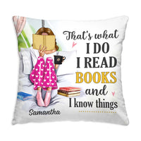 Personalized Gift I Read Books And Know Things Pillow 31108 thumb 1