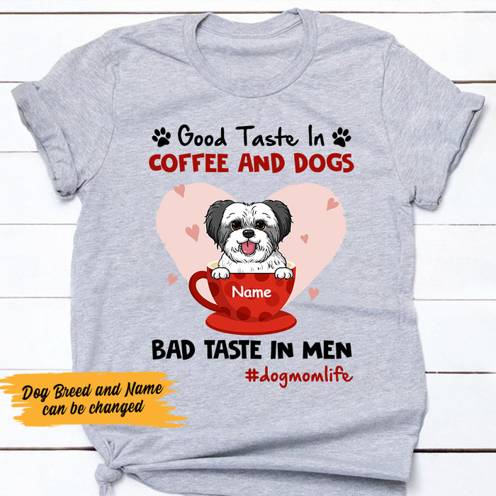 Personalized Good Taste In Dog Coffee T Shirt JR252 65O47 1