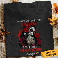 Personalized Skull Not Acting Crazy T Shirt JL233 95O47 thumb 1