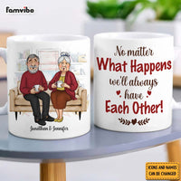 Personalized Couple Gift We'll Always Have Each Other Mug 31040 thumb 1