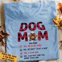 Personalized Dog Mom Yes He Is My Child T Shirt MR163 95O36 thumb 1