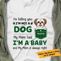 Personalized Dog Mom My Mom Said I'm A Baby T Shirt FB231 67O47 thumb 1