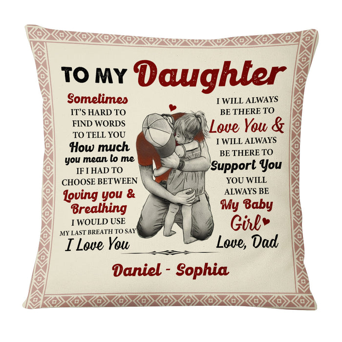 Personalized Gift To My Daughter Dad Always Be My Girl Pillow 31254 1