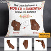 Personalized Long Distance Mother And Daughter Pillow AG87 32O53 1