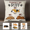 Personalized Dog Mornings Are Ruff  Pillow DB42 26O60 (Insert Included) 1