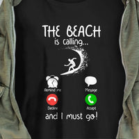 Surfing Beach Is Calling Phone T Shirt JN262 81O53 thumb 1