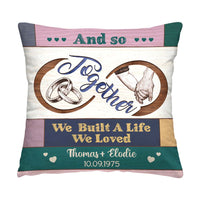 Personalized Couple Gift And So Together We Build A Life We Loved Pillow 31012 thumb 1
