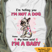 Personalized Dog My Mom Said I'm A Baby T Shirt MR231 67O47 thumb 1