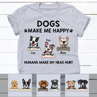 Personalized Dog Make Me Happy T Shirt OB291 26O58 thumb 1