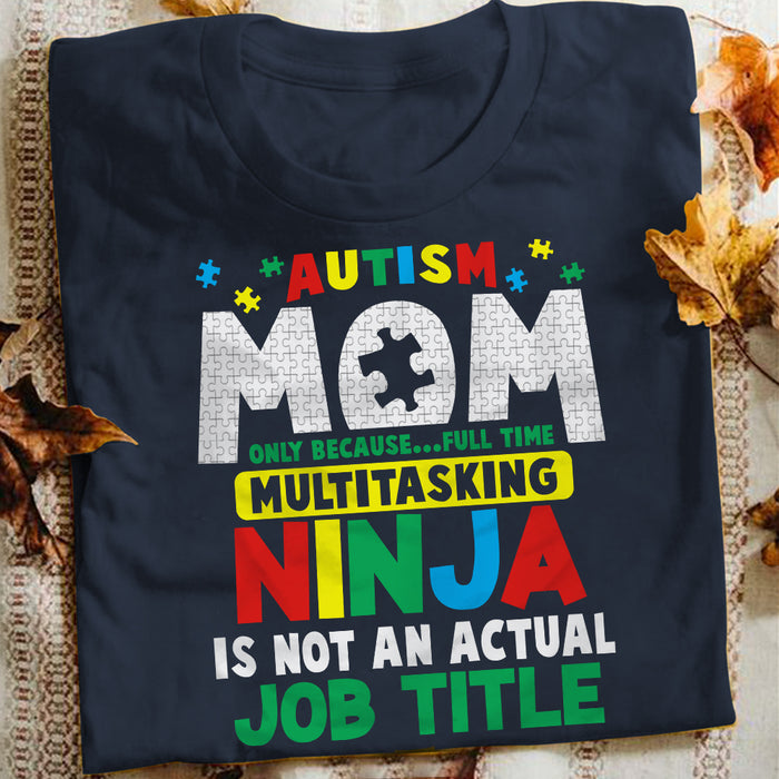Autism Mom Full Time Multitasking T Shirt  DB236 81O36 1