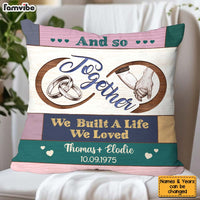 Personalized Couple Gift And So Together We Build A Life We Loved Pillow 31012 thumb 1