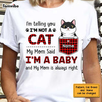 Personalized Cat My Mom Said I'm A Baby T Shirt MR123 67O47 thumb 1