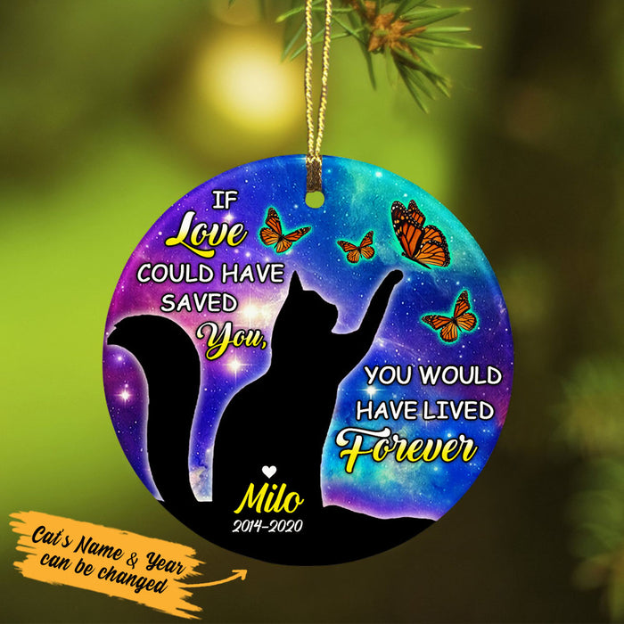 Personalized If Love Could Saved You Cat Memorial  Ornament OB261 30O53 1