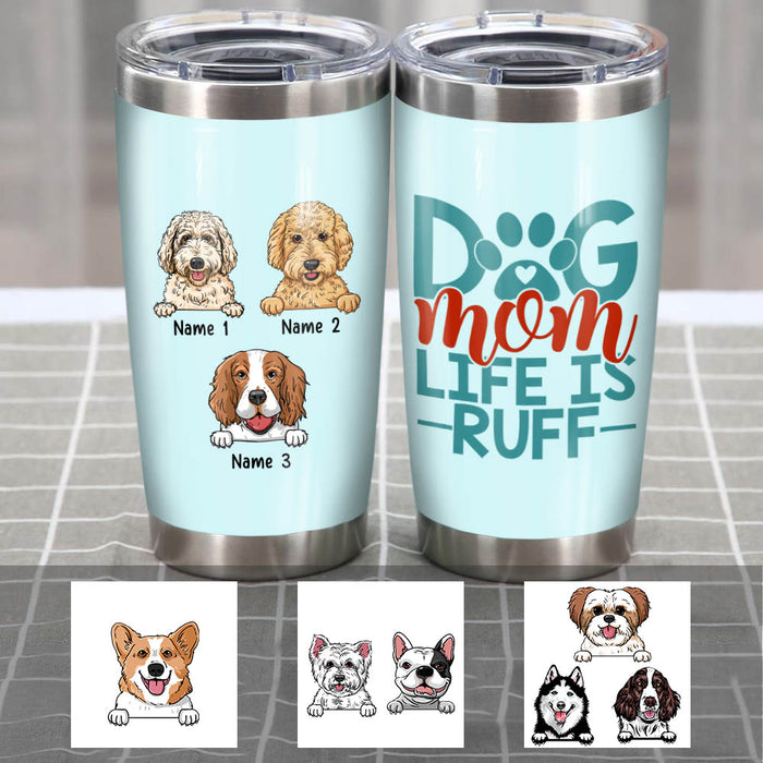 Personalized Dog Mom Life Steel Tumbler  DB162 67O60 1