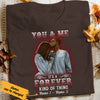 Personalized You And Me Forever BWA Couple T Shirt AG121 29O36 1