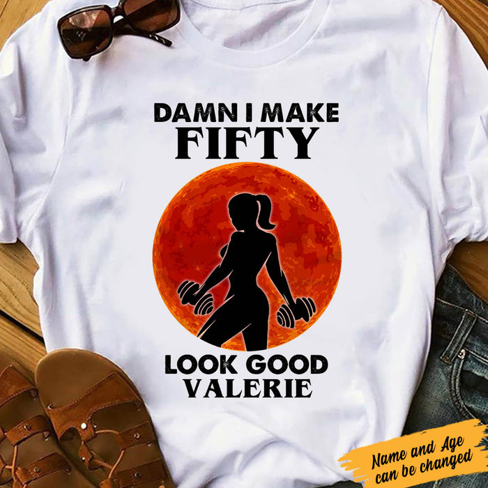 Personalized Gym Woman Age Look Good White T Shirt JL21 81O60 1