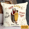 Personalized Couple Gift God Knew My Heart Needed You Pillow 31006 1