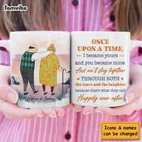 Personalized Couple Gift Once Upon A Time I Became Yours And You Became Mine Mug 31243 thumb 1