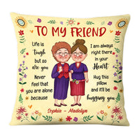 Personalized Gift For Friend Right There In Your Heart Pillow 30516 thumb 1