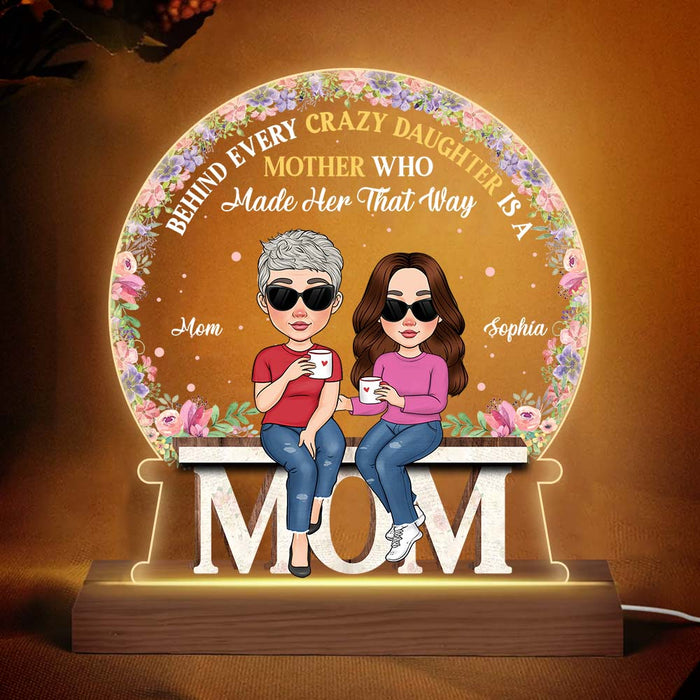 Personalized Behind Every Crazy Daughter A Mother Who Made Her That Way Plaque LED Lamp Night Light 30387 1